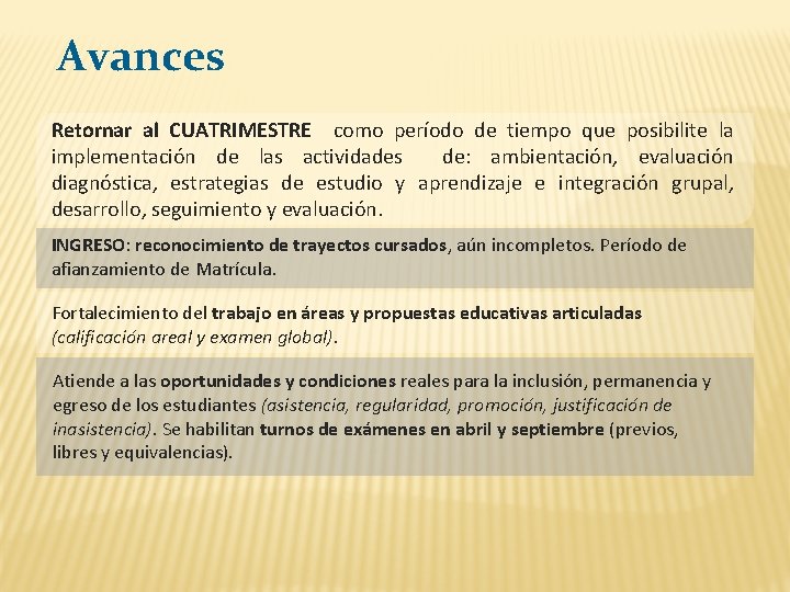 Avances Retornar al CUATRIMESTRE como período de tiempo que posibilite la implementación de las