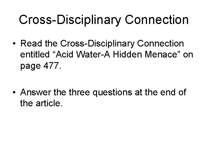 Cross-Disciplinary Connection • Read the Cross-Disciplinary Connection entitled “Acid Water-A Hidden Menace” on page