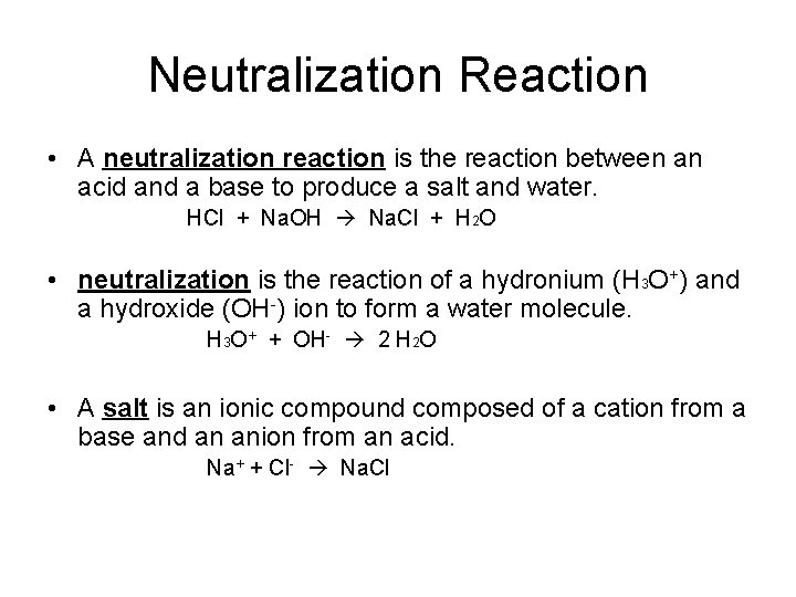 Neutralization Reaction • A neutralization reaction is the reaction between an acid and a Neutralization Reaction • A neutralization reaction is the reaction between an acid and a