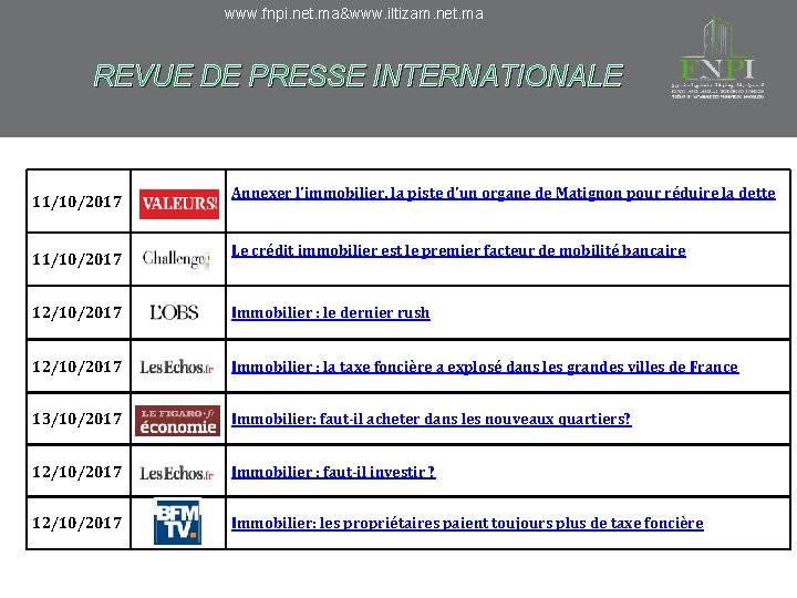 www. fnpi. net. ma&www. iltizam. net. ma REVUE DE PRESSE INTERNATIONALE 11/10/2017 Annexer l'immobilier,