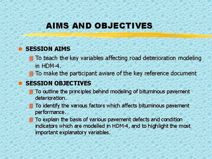AIMS AND OBJECTIVES l SESSION AIMS 4 To teach the key variables affecting road