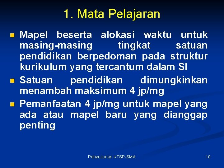 1. Mata Pelajaran n Mapel beserta alokasi waktu untuk masing-masing tingkat satuan pendidikan berpedoman