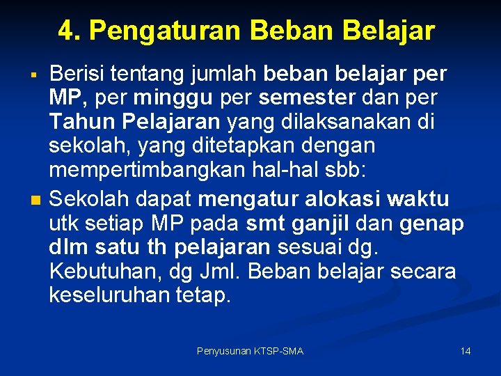 4. Pengaturan Beban Belajar § n Berisi tentang jumlah beban belajar per MP, per