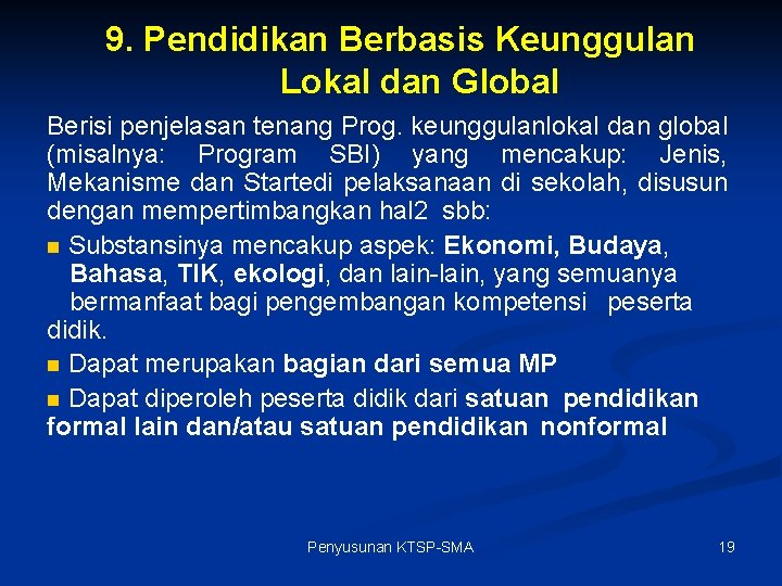 9. Pendidikan Berbasis Keunggulan Lokal dan Global Berisi penjelasan tenang Prog. keunggulanlokal dan global