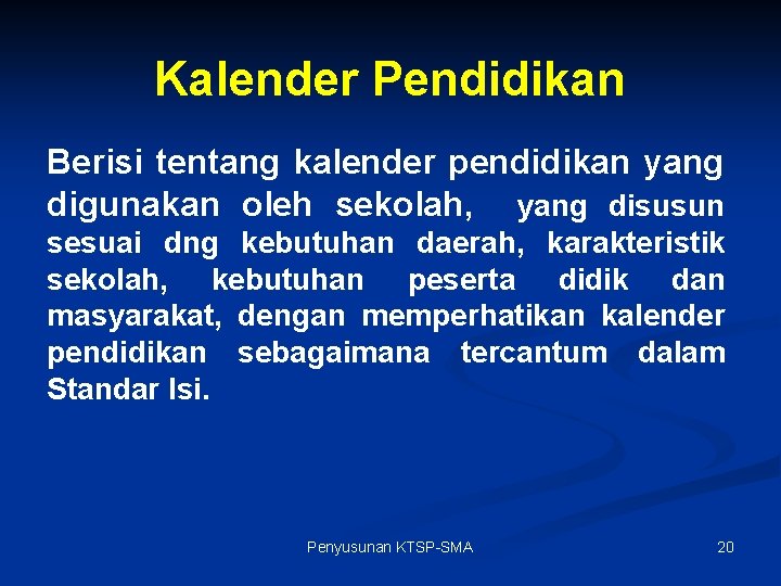 Kalender Pendidikan Berisi tentang kalender pendidikan yang digunakan oleh sekolah, yang disusun sesuai dng