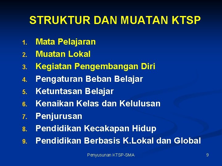 STRUKTUR DAN MUATAN KTSP 1. 2. 3. 4. 5. 6. 7. 8. 9. Mata