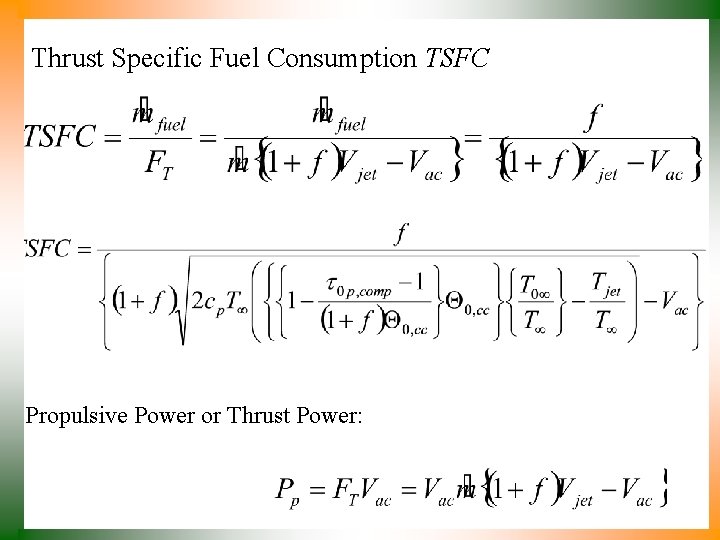 Thrust Specific Fuel Consumption TSFC Propulsive Power or Thrust Power: 