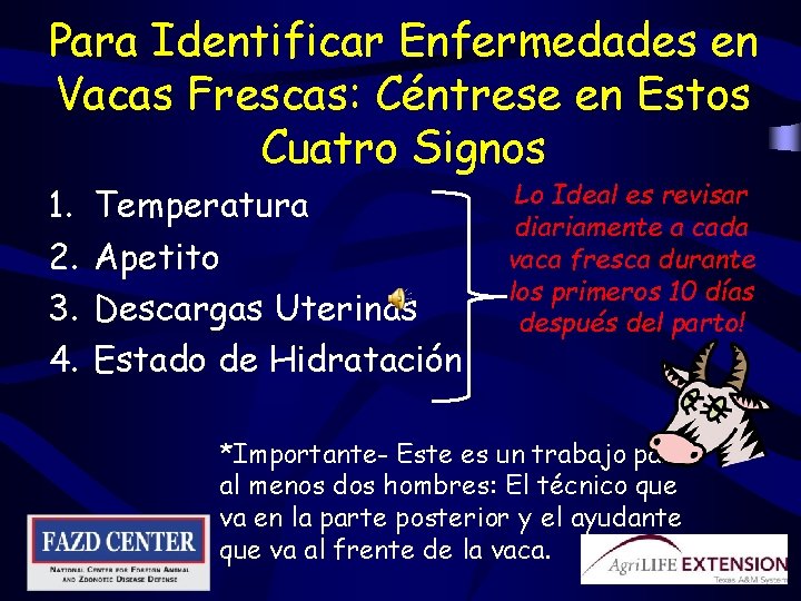 Para Identificar Enfermedades en Vacas Frescas: Céntrese en Estos Cuatro Signos 1. 2. 3.