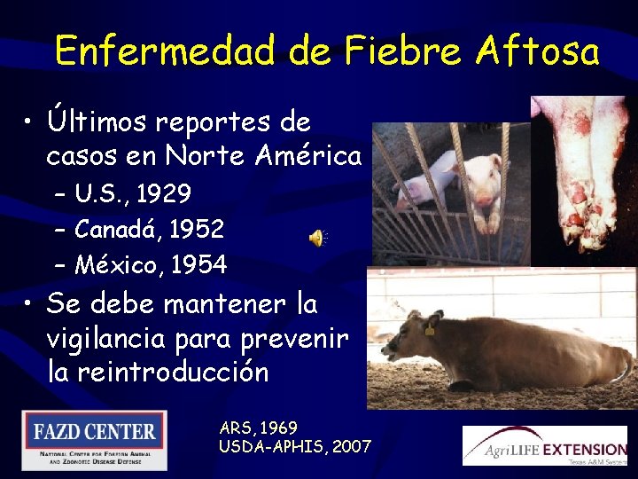 Enfermedad de Fiebre Aftosa • Últimos reportes de casos en Norte América – U.