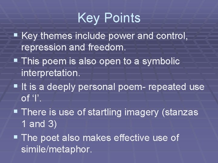 Key Points § Key themes include power and control, repression and freedom. § This
