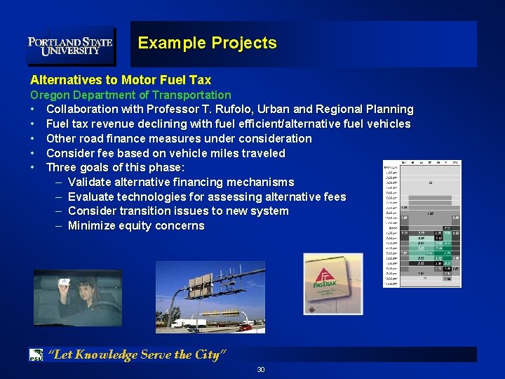 Example Projects Alternatives to Motor Fuel Tax Oregon Department of Transportation • Collaboration with