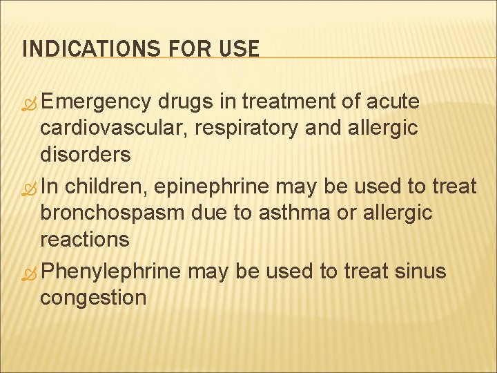 INDICATIONS FOR USE Emergency drugs in treatment of acute cardiovascular, respiratory and allergic disorders