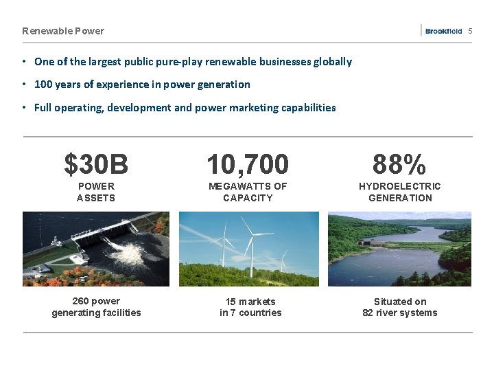 Renewable Power 5 • One of the largest public pure-play renewable businesses globally •