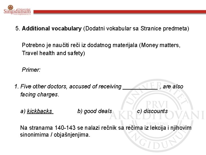 5. Additional vocabulary (Dodatni vokabular sa Stranice predmeta) Potrebno je naučiti reči iz dodatnog