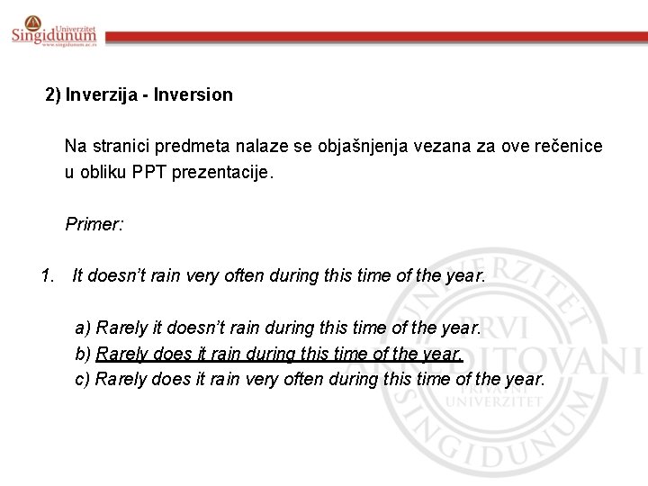 2) Inverzija - Inversion Na stranici predmeta nalaze se objašnjenja vezana za ove rečenice