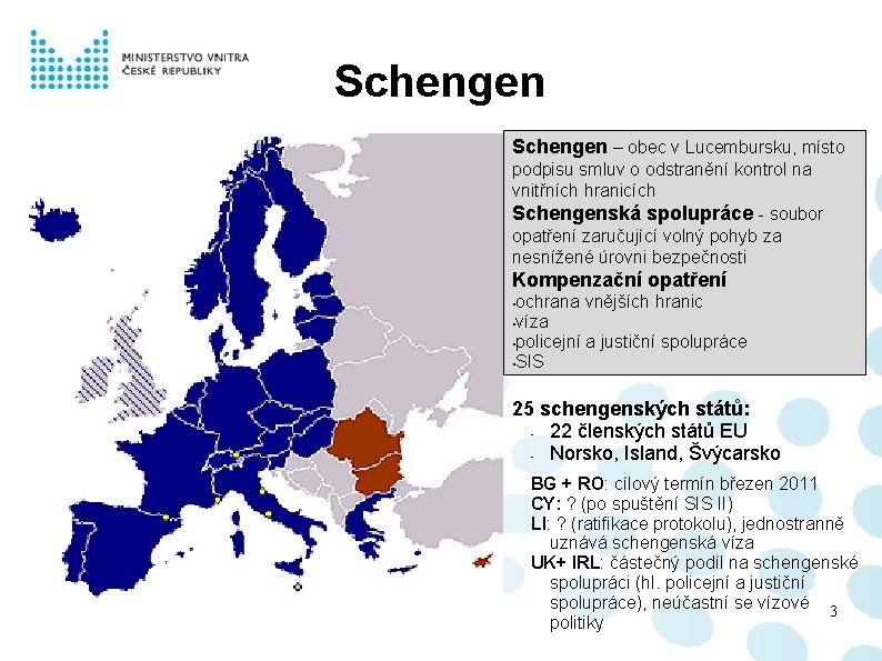 Schengen – obec v Lucembursku, místo podpisu smluv o odstranění kontrol na vnitřních hranicích