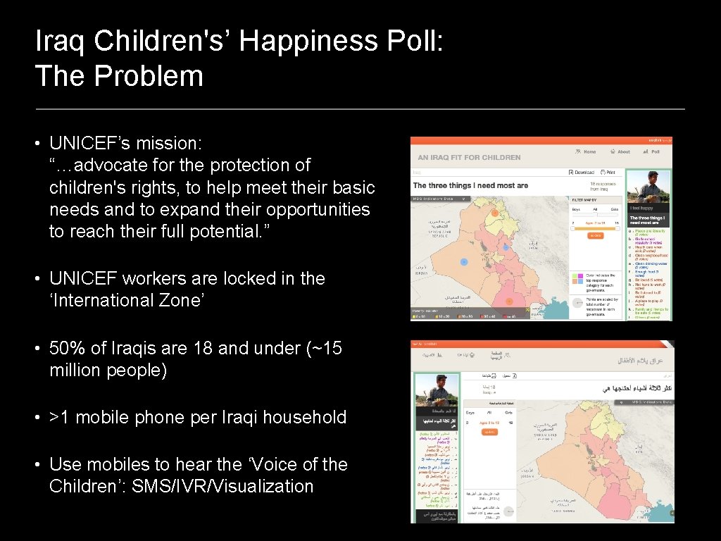 Iraq Children's’ Happiness Poll: The Problem • UNICEF’s mission: “…advocate for the protection of