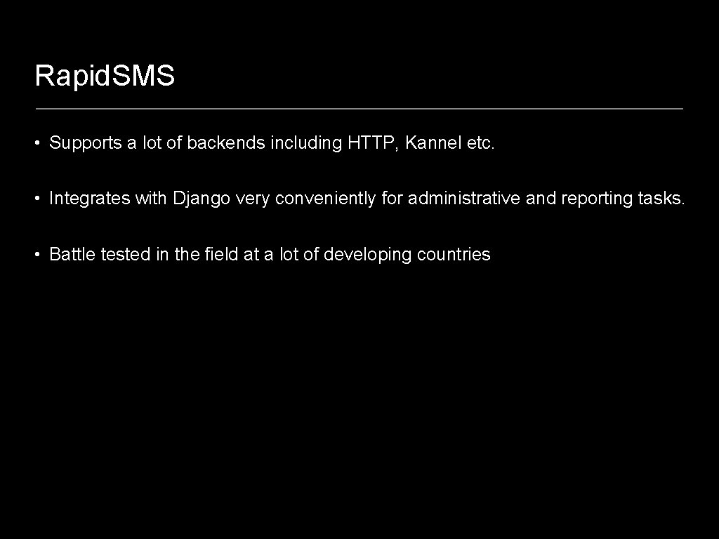 Rapid. SMS • Supports a lot of backends including HTTP, Kannel etc. • Integrates