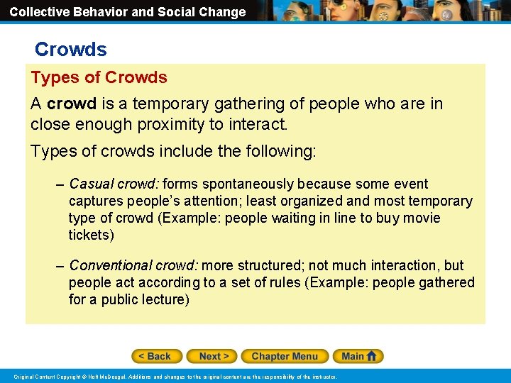 Collective Behavior and Social Change Crowds Types of Crowds A crowd is a temporary