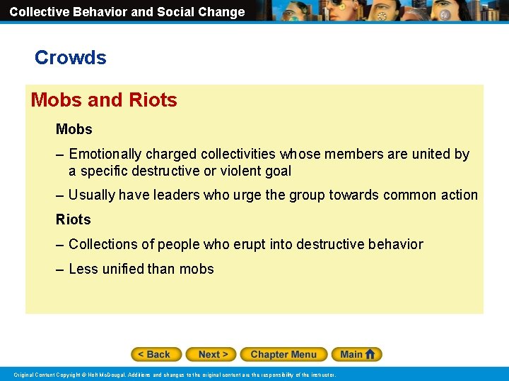 Collective Behavior and Social Change Crowds Mobs and Riots Mobs – Emotionally charged collectivities