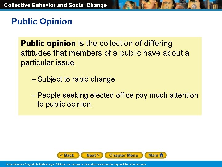 Collective Behavior and Social Change Public Opinion Public opinion is the collection of differing