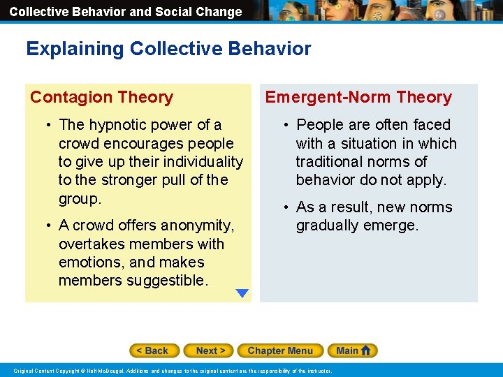 Collective Behavior and Social Change Explaining Collective Behavior Contagion Theory • The hypnotic power