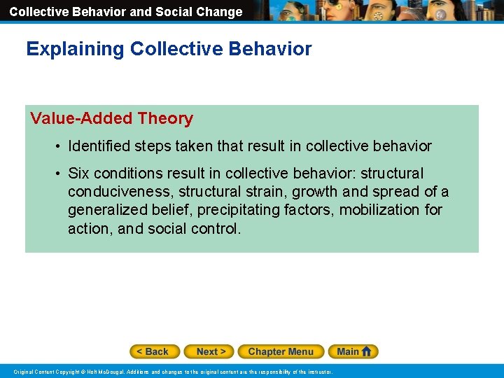 Collective Behavior and Social Change Explaining Collective Behavior Value-Added Theory • Identified steps taken