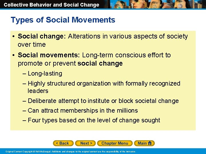 Collective Behavior and Social Change Types of Social Movements • Social change: Alterations in