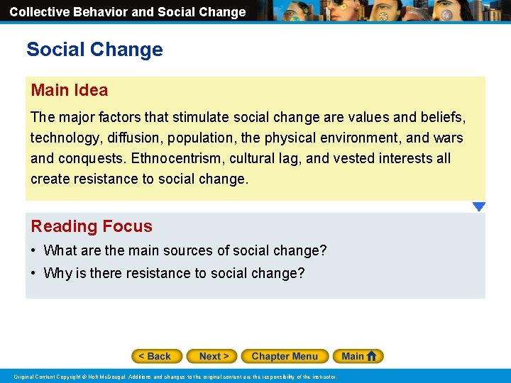 Collective Behavior and Social Change Main Idea The major factors that stimulate social change