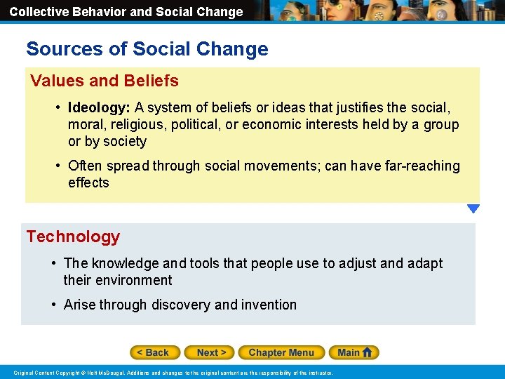 Collective Behavior and Social Change Sources of Social Change Values and Beliefs • Ideology: