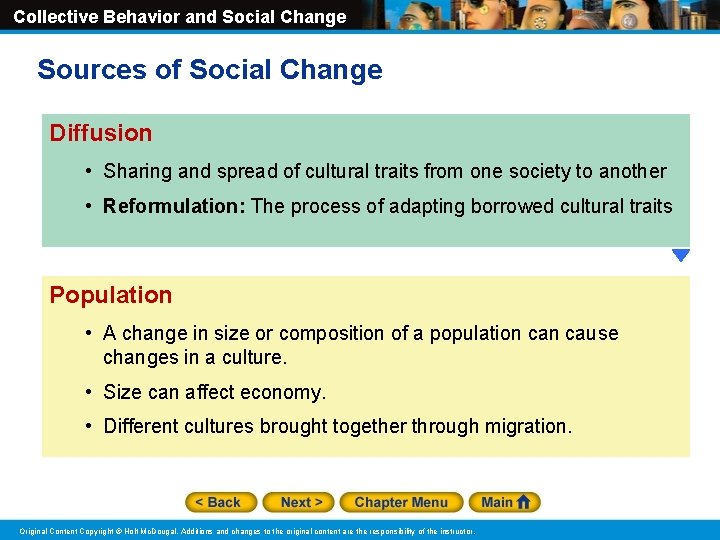 Collective Behavior and Social Change Sources of Social Change Diffusion • Sharing and spread