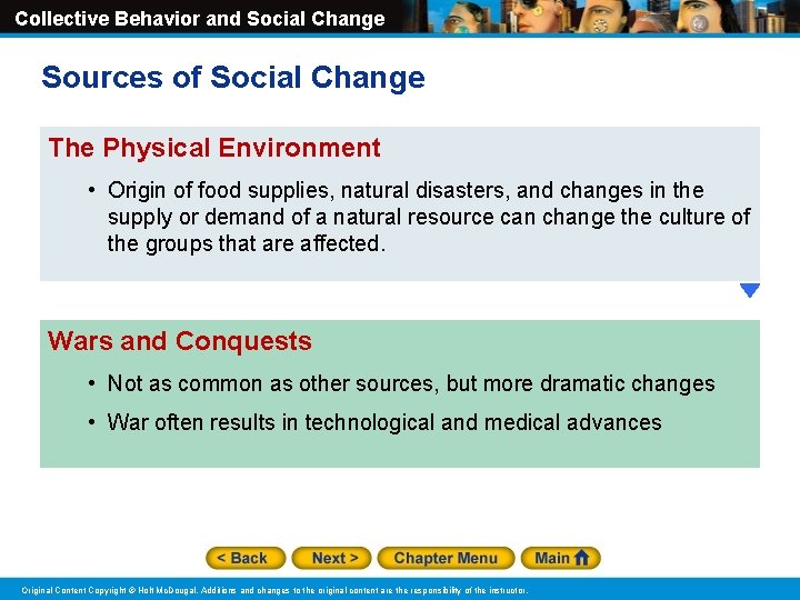 Collective Behavior and Social Change Sources of Social Change The Physical Environment • Origin