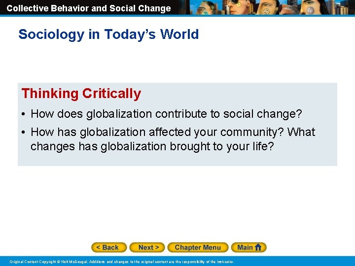 Collective Behavior and Social Change Sociology in Today’s World Thinking Critically • How does