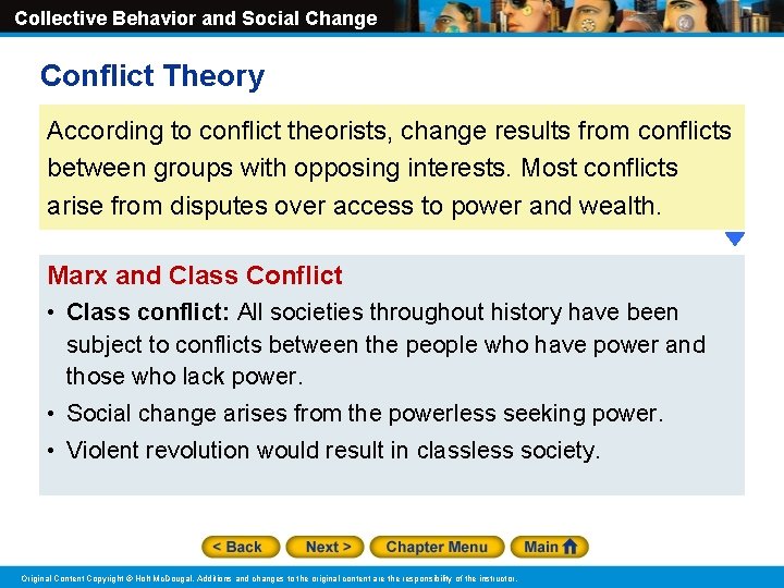 Collective Behavior and Social Change Conflict Theory According to conflict theorists, change results from