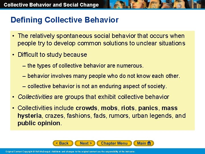 Collective Behavior and Social Change Defining Collective Behavior • The relatively spontaneous social behavior