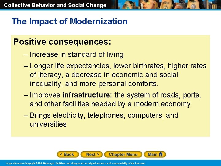 Collective Behavior and Social Change The Impact of Modernization Positive consequences: – Increase in