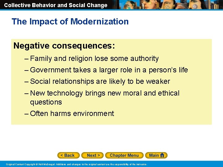 Collective Behavior and Social Change The Impact of Modernization Negative consequences: – Family and