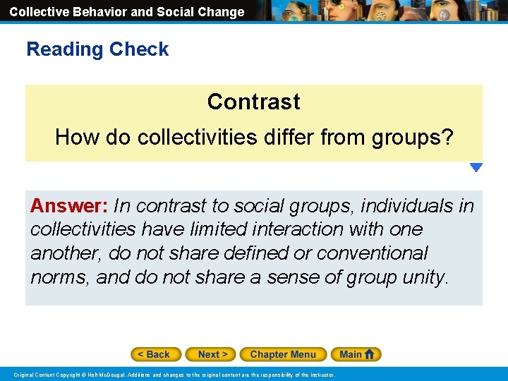 Collective Behavior and Social Change Reading Check Contrast How do collectivities differ from groups?
