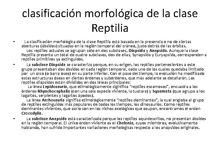 clasificación morfológica de la clase Reptilia • • • La clasificación morfológica de la