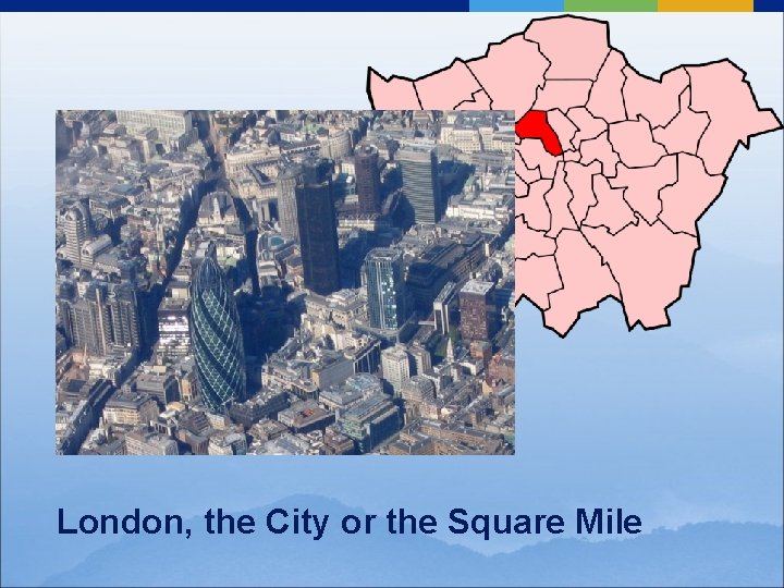London, the City or the Square Mile 