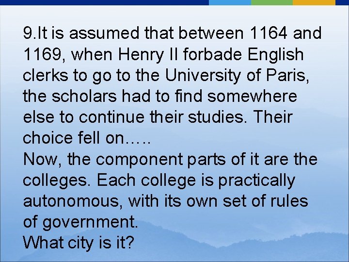 9. It is assumed that between 1164 and 1169, when Henry II forbade English