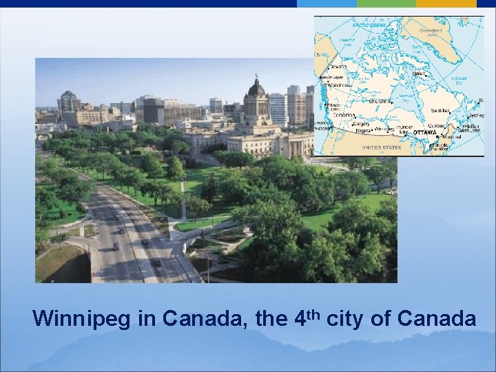 Winnipeg in Canada, the 4 th city of Canada 