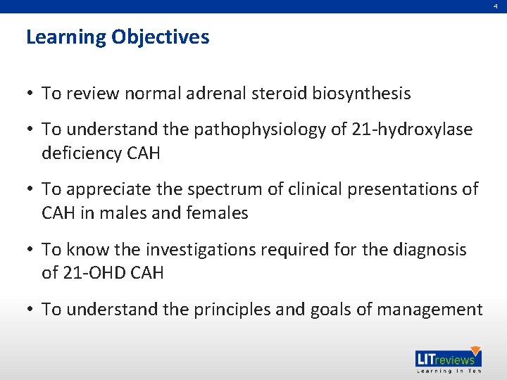 4 Learning Objectives • To review normal adrenal steroid biosynthesis • To understand the