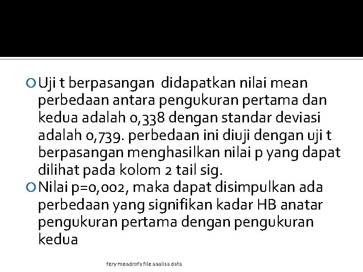  Uji t berpasangan didapatkan nilai mean perbedaan antara pengukuran pertama dan kedua adalah