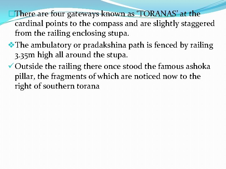 �There are four gateways known as ‘TORANAS’ at the cardinal points to the compass