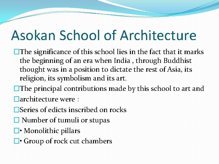 Asokan School of Architecture �The significance of this school lies in the fact that