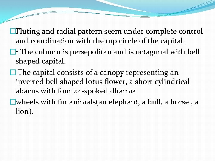 �Fluting and radial pattern seem under complete control and coordination with the top circle