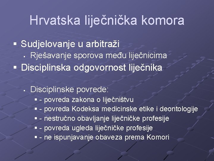 Hrvatska liječnička komora § Sudjelovanje u arbitraži § Rješavanje sporova među liječnicima § Disciplinska