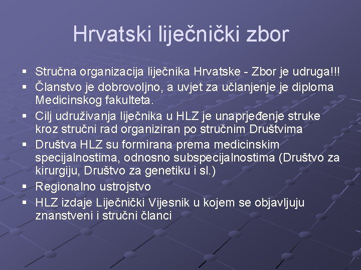 Hrvatski liječnički zbor § Stručna organizacija liječnika Hrvatske - Zbor je udruga!!! § Članstvo