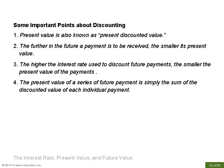 Some Important Points about Discounting 1. Present value is also known as “present discounted